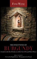 Finest Wines of Burgundy - Bill Nanson (ISBN: 9780520272019)