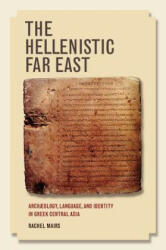 Hellenistic Far East - Rachel Mairs (ISBN: 9780520292468)