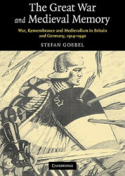 Great War and Medieval Memory - Stefan Goebel (ISBN: 9780521123068)