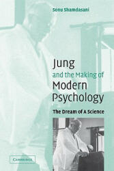 Jung and the Making of Modern Psychology - Sonu Shamdasani (ISBN: 9780521539098)