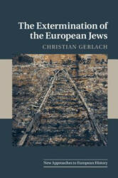 Extermination of the European Jews - Christian Gerlach (ISBN: 9780521706896)