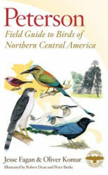 Peterson Field Guide to Birds of Northern Central America - Jesse Fagan, Oliver Komar, Robert Dean (ISBN: 9780544373266)