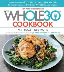 Whole30 Cookbook - Melissa Hartwig (ISBN: 9780544854413)