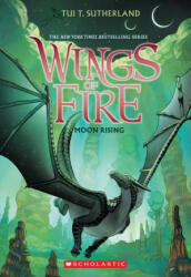 Moon Rising (Wings of Fire, Book 6) - Tui T. Sutherland (ISBN: 9780545685368)
