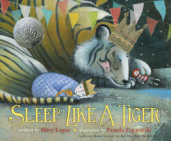 Sleep Like a Tiger - Mary Logue, Pamela Zagarenski (ISBN: 9780547641027)