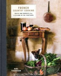 French Country Cooking - Mimi Thorisson (ISBN: 9780553459586)