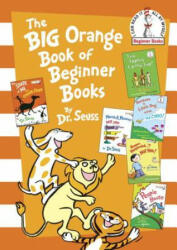 Big Orange Book of Beginner Books - Dr. Seuss, Dr. Seuss, Roy McKie, Scott Nash, Michael Frith (ISBN: 9780553524253)