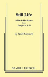 Still Life - Noel Coward (ISBN: 9780573624902)