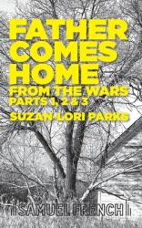 Father Comes Home From the Wars Parts 1 2 & 3 (ISBN: 9780573704109)