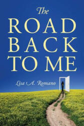 Road Back to Me - Lisa A Romano (ISBN: 9780578102689)