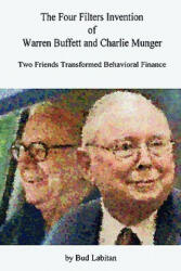 Four Filters Invention of Warren Buffett and Charlie Munger - Bud Labitan (ISBN: 9780615241296)