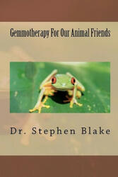 Gemmotherapy for Our Animal Friends - Dr Stephen R Blake (ISBN: 9780615438474)