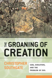Groaning of Creation - C Southgate (ISBN: 9780664230906)