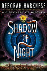 Shadow of Night - Deborah Harkness (ISBN: 9780670023486)