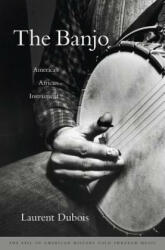 The Banjo: America's African Instrument (ISBN: 9780674047846)