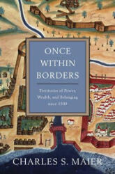 Once Within Borders - Charles S. Maier (ISBN: 9780674059788)