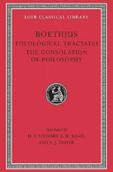 Theological Tractates. The Consolation of Philosophy - Anicius Manlius Severinus Boethius (ISBN: 9780674990838)