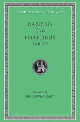 Phaedrus, Babrius - Fables - Phaedrus, Babrius (ISBN: 9780674994805)