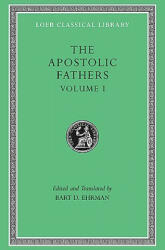 The Apostolic Fathers - Bart D. Ehrman (ISBN: 9780674996076)
