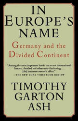 In Europe's Name: Germany and the Divided Continent (ISBN: 9780679755579)