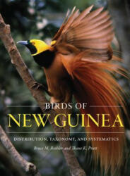Birds of New Guinea - Bruce M. Beehler, Thane K. Pratt (ISBN: 9780691164243)