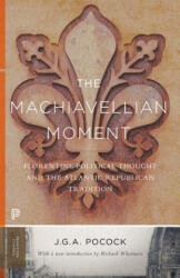 Machiavellian Moment - J. G. A. Pocock (ISBN: 9780691172231)