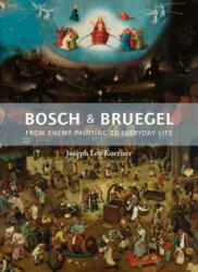 Bosch and Bruegel - Joseph Leo Koerner (ISBN: 9780691172286)