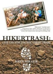 Hikertrash: Life on the Pacific Crest Trail (ISBN: 9780692341384)