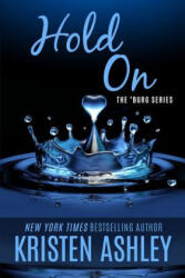 Hold On - Kristen Ashley (ISBN: 9780692467459)
