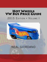 Hot Wheels VW Bus Price Guide - Neal Giordano (ISBN: 9780692474556)