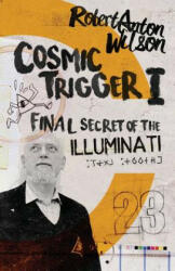 Cosmic Trigger I - Robert Anton Wilson (ISBN: 9780692513972)
