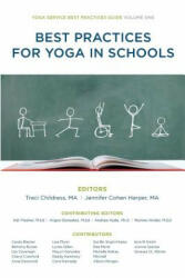 Best Practices for Yoga in Schools - Yoga Service Council, Traci Childress, Jennifer Cohen Harper (ISBN: 9780692564714)