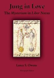 Jung in Love: The Mysterium in Liber Novus (ISBN: 9780692578278)
