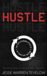 Hustle: The Life Changing Effects of Constant Motion (ISBN: 9780692601228)