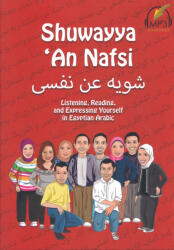 Matthew Aldrich: Shuwayya 'an Nafsi: Listening, Reading, and Expressing Yourself in Egyptian Arabic (ISBN: 9780692704950)
