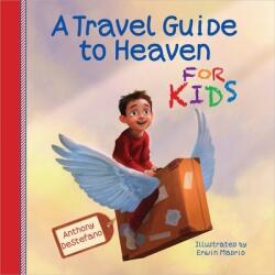 Travel Guide to Heaven for Kids - Anthony DeStefano (ISBN: 9780736955096)