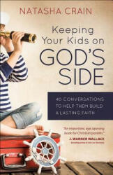 Keeping Your Kids on God's Side - Natasha Crain (ISBN: 9780736965088)