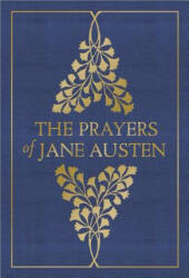 The Prayers of Jane Austen - Jane Austen, Terry Glaspey (ISBN: 9780736965187)