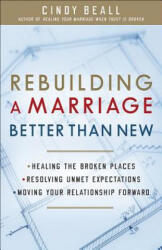 Rebuilding a Marriage Better Than New - Cindy Beall (ISBN: 9780736967112)
