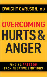 Overcoming Hurts and Anger: Finding Freedom from Negative Emotions (ISBN: 9780736968331)
