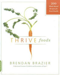 Thrive Foods - Brendan Brazier (ISBN: 9780738215112)