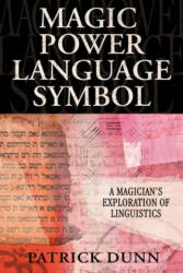 Magic, Power, Language, Symbol - Patrick Dunn (ISBN: 9780738713601)