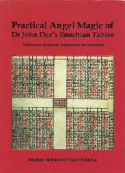 Practical Angel Magic of Dr. John Dee's Enochian Tables - Stephen Skinner, David Rankine (ISBN: 9780738723518)