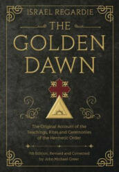 The Golden Dawn - Israel Regardie, John Michael Greer (ISBN: 9780738743998)
