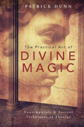Practical Art of Divine Magic - Patrick Dunn (ISBN: 9780738745282)