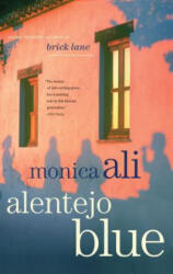 Alentejo Blue - Monica Ali (ISBN: 9780743293044)