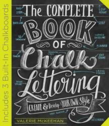 Complete Book of Chalk Lettering - Valerie McKeehan (ISBN: 9780761186113)