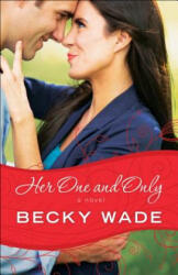 Her One and Only - Becky Wade (ISBN: 9780764211102)