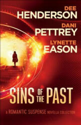 Sins of the Past - A Romantic Suspense Novella Collection - Dee Henderson, Dani Pettrey, Lynette Eason (ISBN: 9780764217975)