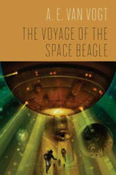 Voyage of the Space Beagle - A. E. van Vogt (ISBN: 9780765320773)